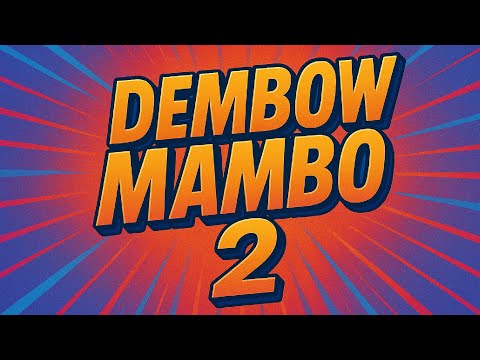 Dembow & Mambo 2 Mix | Chimbala, Bing Bong, Y que Fue?, Uva Bombom, Hoy me Desacato, el Alfa