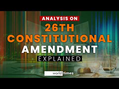 Understanding Pakistan’s 26th Constitutional Amendment | Uzair Khan | @JWTCSSVideos | WTI