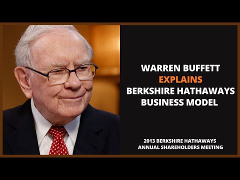 Warren Buffett Explains Berkshire Hathaways Business Model (2013)