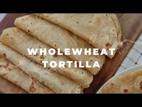 Soft Whole Wheat Tortilla | Tortilla Recipe