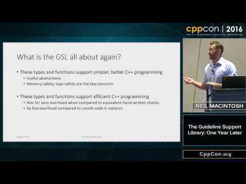 CppCon 2016: Neil MacIntosh “The Guideline Support Library: One Year Later"