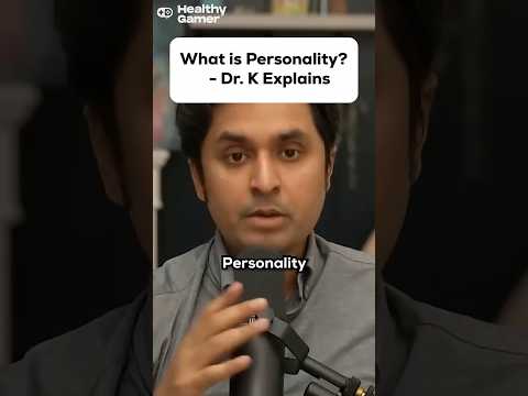 Dr. K Explains What Personality Is
