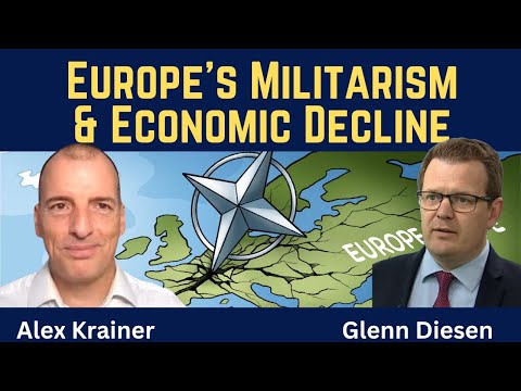 Alex Krainer: Europe's Militarism & Economic Decline