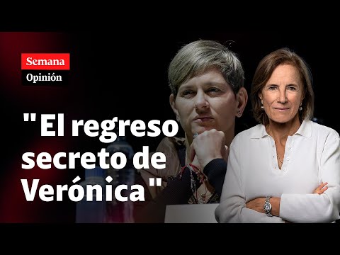 "El regreso SECRETO de Verónica Alcocer", por Salud Hernández-Mora
