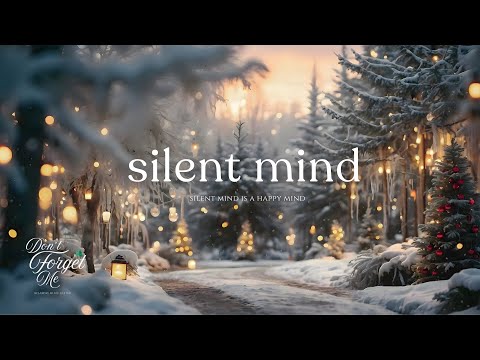 Silent Mind Is a Happy Mind ❄️🌲🎄 Relaxing Guitar Music for Meditation, Deep Focus & Peaceful Sleep