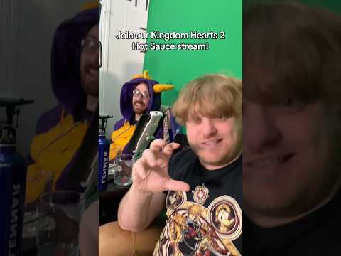 Join our Kingdom Hearts 2 Hot Sauce stream!