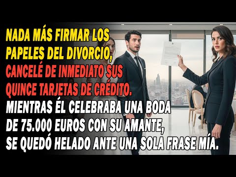 Tras Firmar El Divorcio, Cancelé Sus 15 Tarjetas💳🚫. En Su Boda Con Su Amante, Una Frase Mía Lo Heló🤫