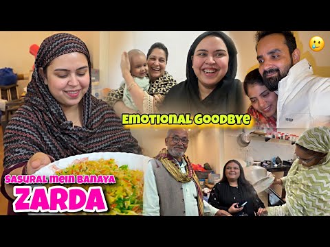 Sasural mein banaya zarda 😍 | emotional goodbye 😥 💔