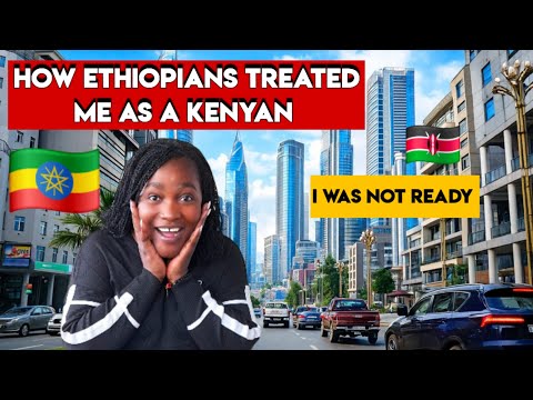 How ETHIOPIANS Treated Me as a KENYAN –Never Expected This!