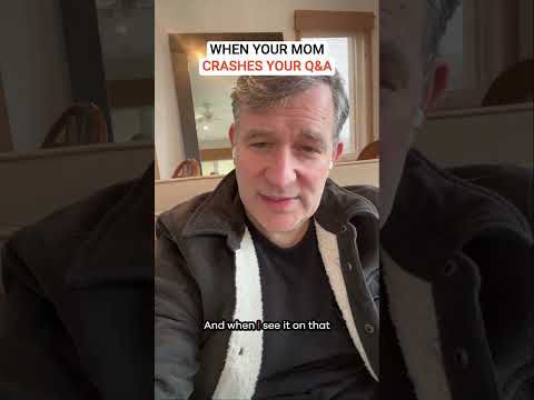When Your Mom Crashes Your Q&A