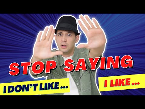 Stop Saying "I like" in English (Speaking lesson)