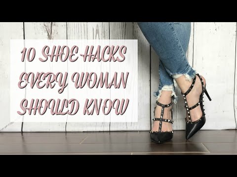 10 SHOE HACKS EVERY WOMAN SHOULD KNOW