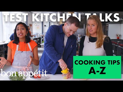 Pro Chefs Give 26 Cooking Tips for Every Letter A-Z | Test Kitchen Talks | Bon Appétit