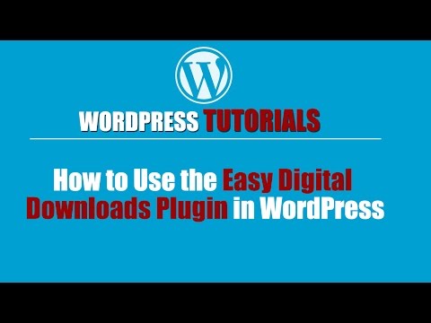 Wordpress Tutorial | How to Use the Easy Digital Downloads Plugin in WordPress | Wordpress How To
