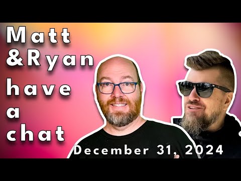 Matt and Ryan have a chat