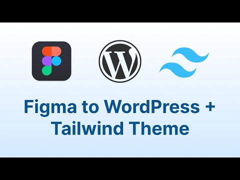 Figma Design To WordPress Theme Tutorial (Tailwind CSS)
