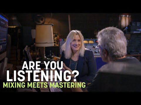 Are You Listening? | Mixing Meets Mastering