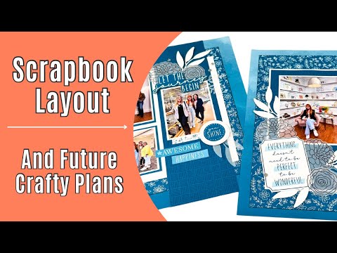 Scrapbook Layout & Future Plans