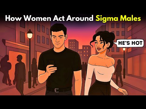 How Women Act Around Sigma Males (& What It Means)