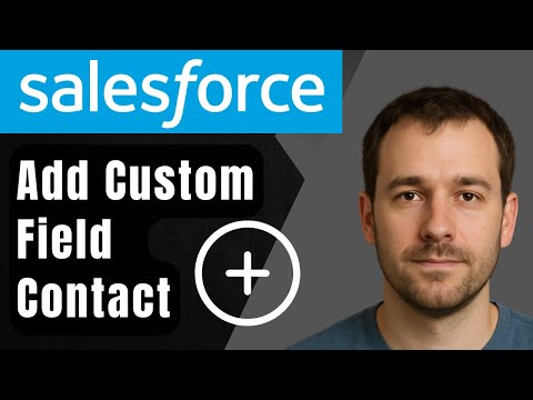 How to Add a Custom Field to the Contact Object in Salesforce (2025 Step-by-Step Beginner Tutorial)