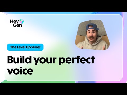 The Level Up Series: Build your perfect voice