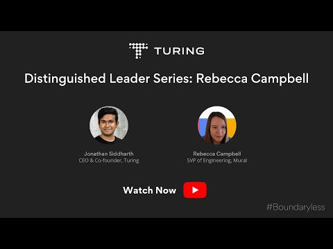 Turing Distinguished Leader Series: Rebecca Campbell, Senior Vice President of Engineering at Mural