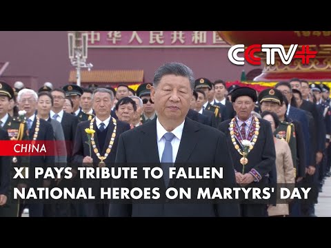 Xi Pays Tribute to Fallen National Heroes on Martyrs' Day