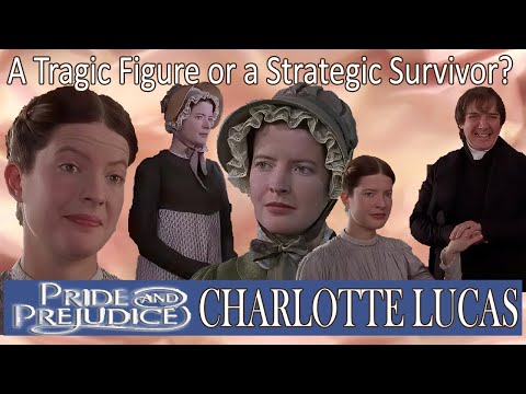 Charlotte Lucas | A Tragic Figure Or A Strategic Survivor?