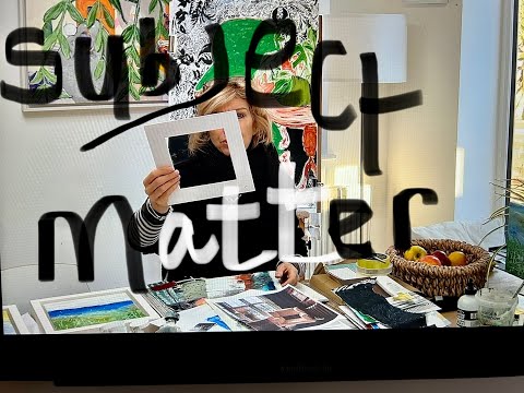 Finding Subject Matter for your Art