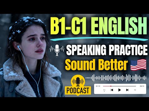 B1–C1 English Speaking Practice to Sound Confident & Natural | English Podcast