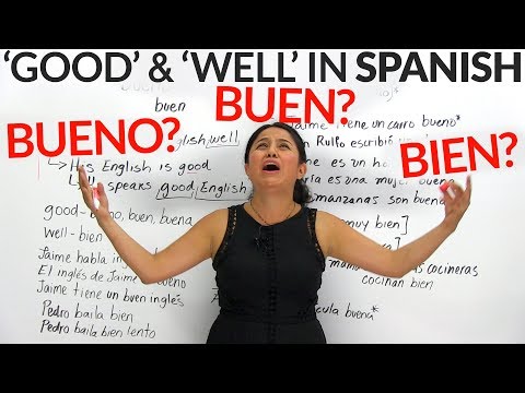 'Good' & 'well' in Spanish: Bueno, buen, or bien?