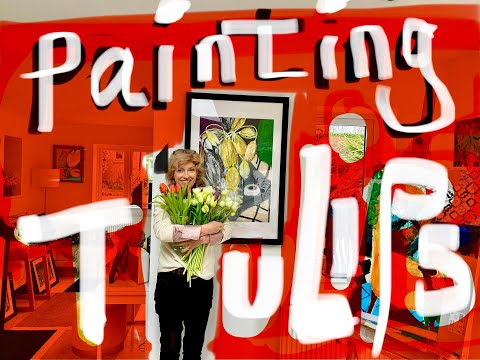 Painting Tulips using Bold Colour - A How To Video