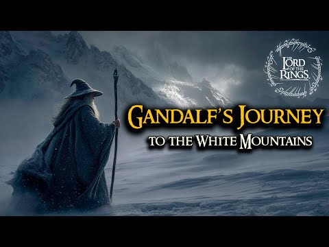 Gandalf’s Journey to the White Mountains | LOTR LORE  | Audio Story
