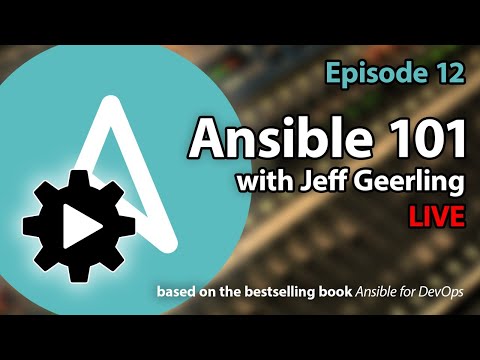 Ansible 101 - Episode 12 - Real-world Ansible Playbooks