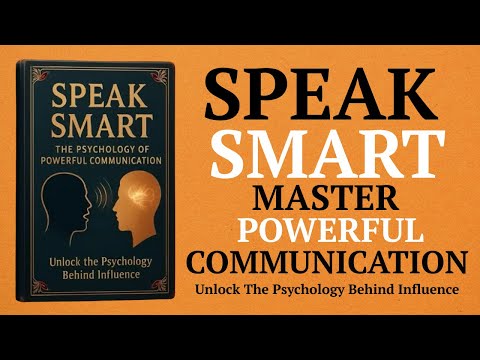 How to Speak Smart Master the Psychology of Powerful Communication (Audiobook)