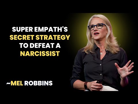 Super Empath's Secret Strategy To Defeat a Narcissist || INSPIRED BY MEL ROBBINS ||