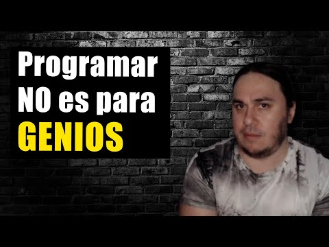 ¡NO hay que ser SUPER INTELIGENTE para SER BUEN PROGRAMADOR!