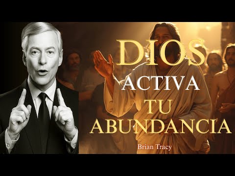 Dios Cambia Tu Vida Cuando Piensas Así | Activa Tu Mente para la Abundancia | Brian Tracy