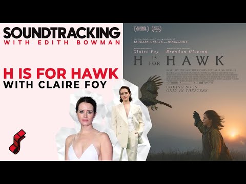 Claire Foy talks 'H Is For Hawk' and the TRAINING involved | SOUNDTRACKING