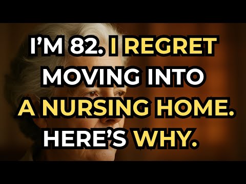 Why I Regret Moving into a Nursing Home – 6 Hard Truths You Must Know!  Elderly Wisdom