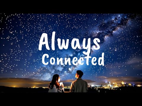 Always Connected ❤️ | Official Music Video