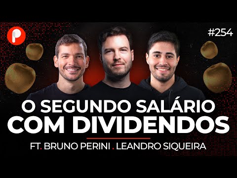AÇÕES E FUNDOS IMOBILIÁRIOS PARA VIVER DE DIVIDENDOS (Bruno Perini Leandro Siqueira) | PrimoCast 254