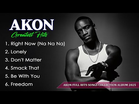 AKON FULL PLAYLIST HITS TOP SONGS 2025