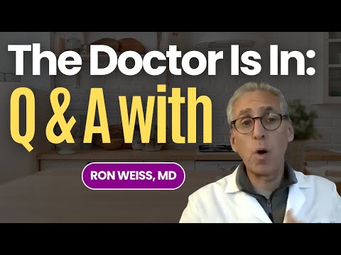 The Doctor Is In:  Q & A with Ron Weiss, MD