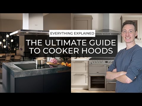 The Ultimate Guide To Cooker Hoods | Everything Explained