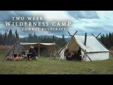 Two Week Wilderness Camp - Wall Tent & Stove, Caring for Horses, Cowboy Bushcraft