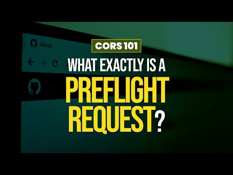 What is a PREFLIGHT REQUEST? And how is it relevant to CORS?