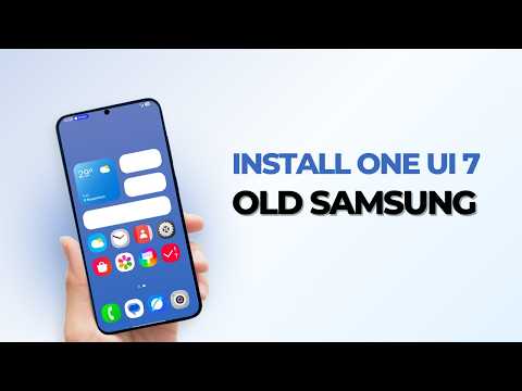 OneUI 7 for Old Samsung phones | Install One UI 7 on Samsung devices
