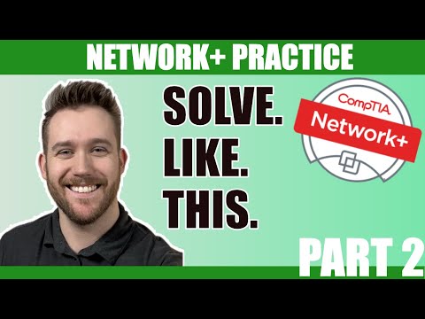 Network+ Practice - Answer Like A Pro! (Part 2)