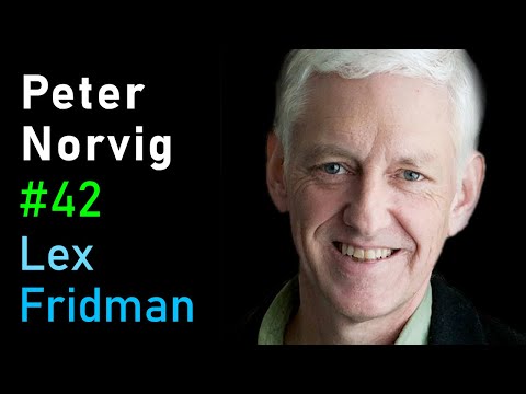 Peter Norvig: Artificial Intelligence: A Modern Approach | Lex Fridman Podcast #42